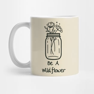 Be A Wildflower Mug